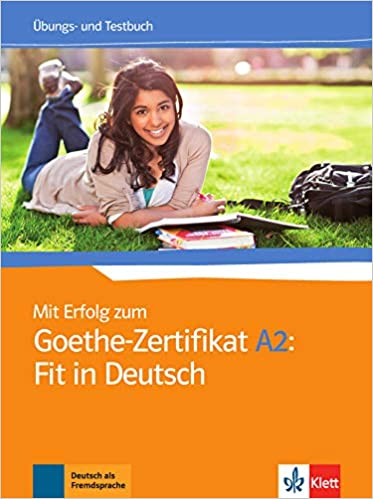 Mit Erfolg zum Goethe-Zertifikat A2- Fit in Deutsch- Übungs- und Testbuch (ALL NIVEAU SCOLAIRE TVA 5,5%) (Deutsch) Taschenbuch – 14. März 2016 A2 Prüfung