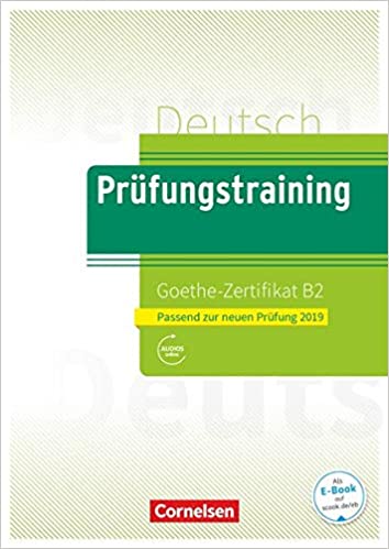 Prüfungstraining DaF - B2- Goethe-Zertifikat B2 - Neubearbeitung - Übungsbuch mit Lösungsbeileger und Audio-Download (Deutsch) Taschenbuch – 20. August 2018 A2 Prüfung